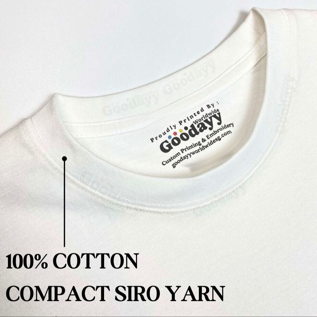 100% cotton high quality tee here at Goodayy Worldwide